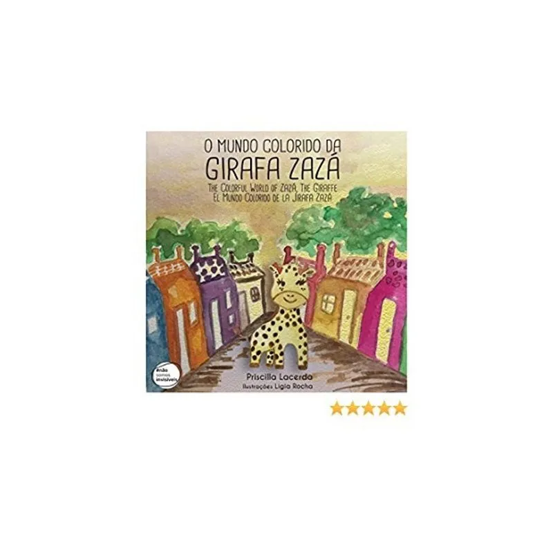 O mundo colorido da girafa Zazá autor Priscilla Lacerda