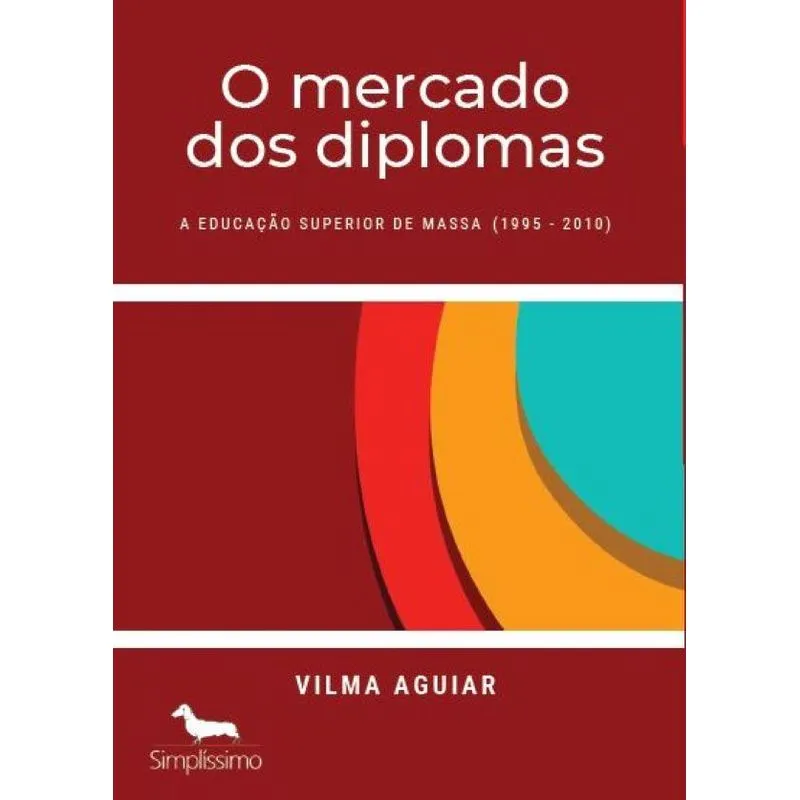 O Mercado Dos Diplomas: Educação Superior De Massa (1995-20