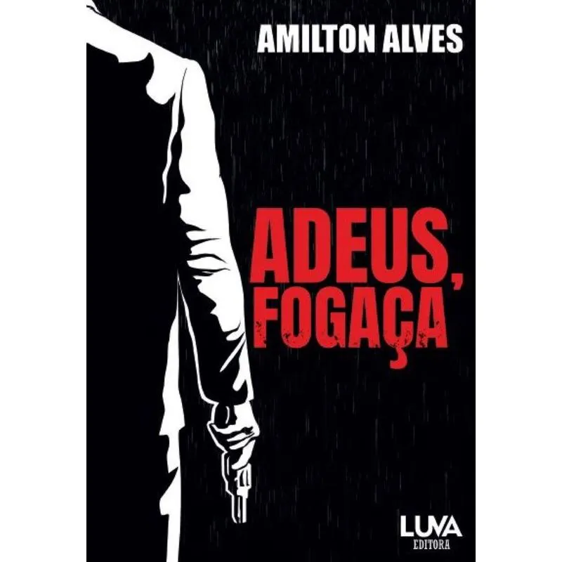 Adeus, Fogaça