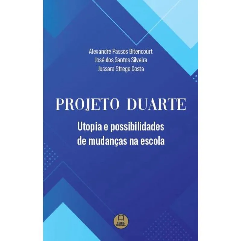 Projeto Duarte - Utopia e possibilidades de mudanças na esc