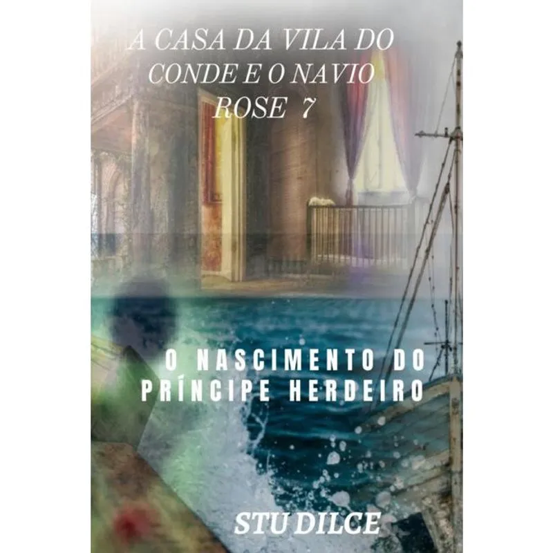 A casa da vila do conde E O navio rose 7