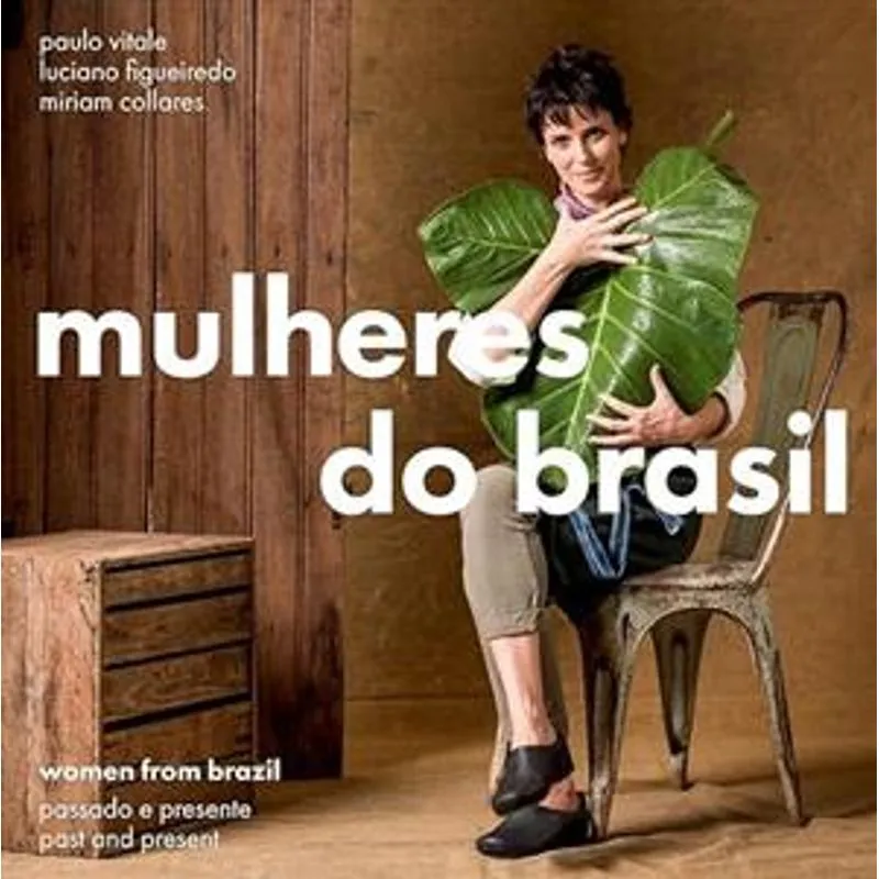 Mulheres do Brasil: Passado e Presente