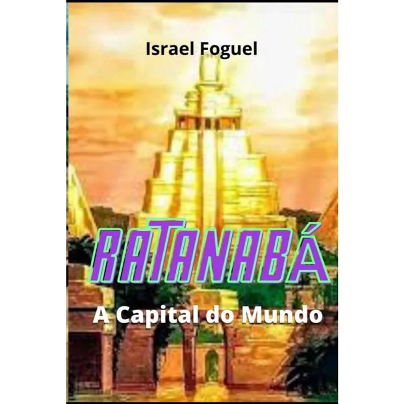 RATANABá - A capital do mundo