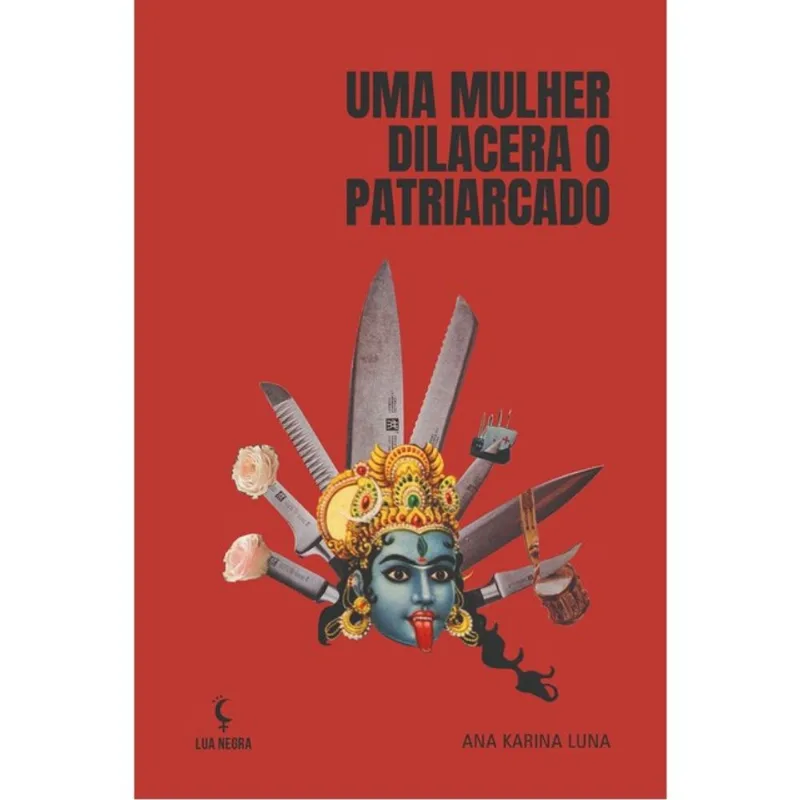 UMA MULHER DILACERA O PATRIARCADO - POEMAS DE VINGANÇA