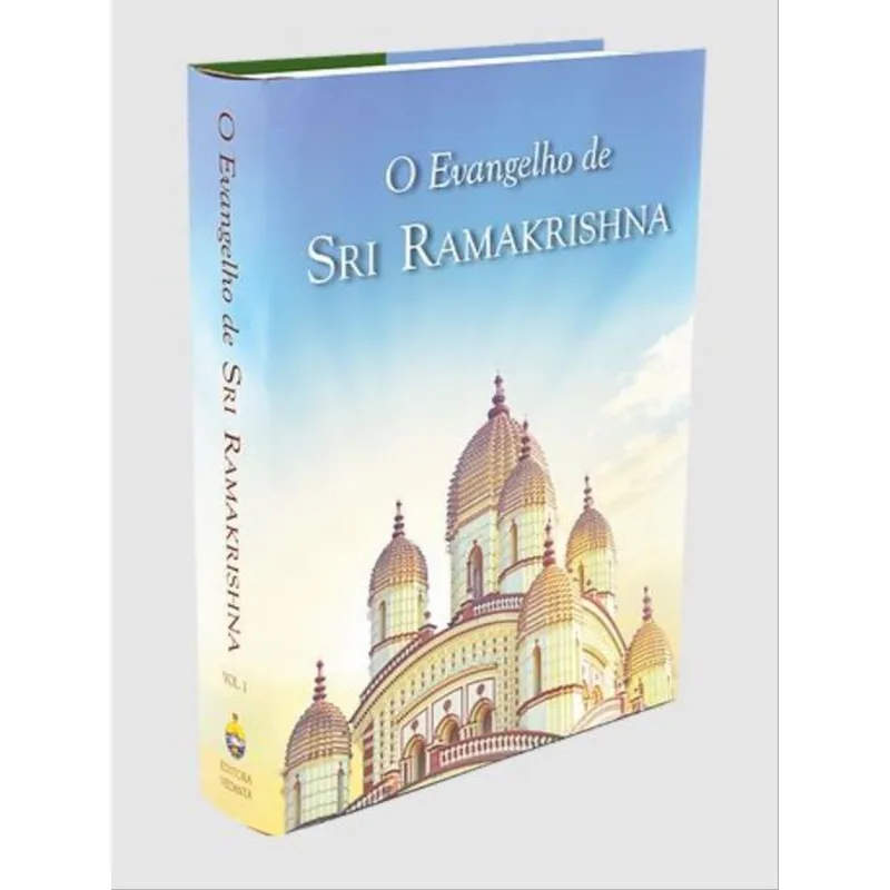 O EVANGELHO DE SRI RAMAKRISHNA - VOL. 1