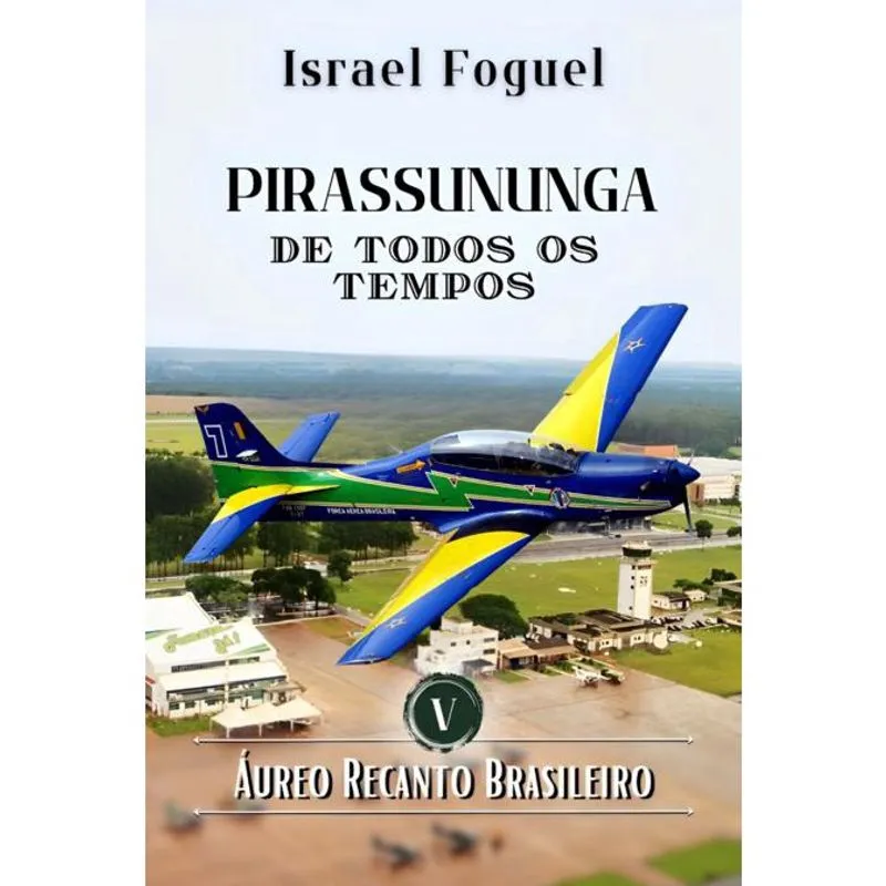 Pirassununga De Todos Os Tempos Áureo Recanto Brasileiro - Vol. V