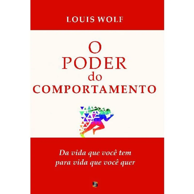 O poder do comportamento da vida que você tem para A vida que você quer