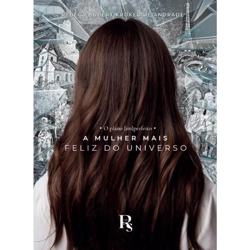 A Mulher Mais Feliz do Universo: O plano imperfeito