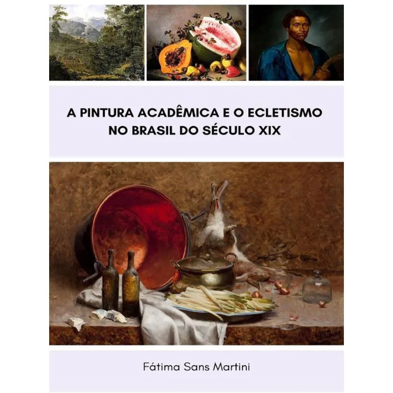 A PINTURA ACADÊMICA E O ECLETISMO NO BRASIL DO SÉCULO XIX