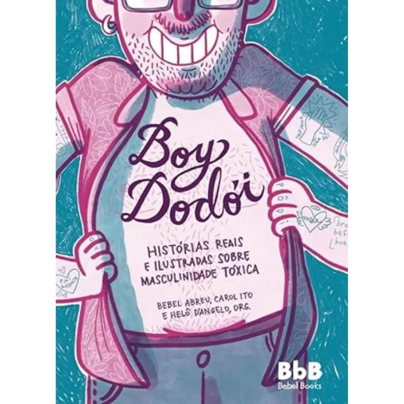 Boy Dodoi - Histórias Reais E Ilustradas Sobre Masculinidade Tóxica