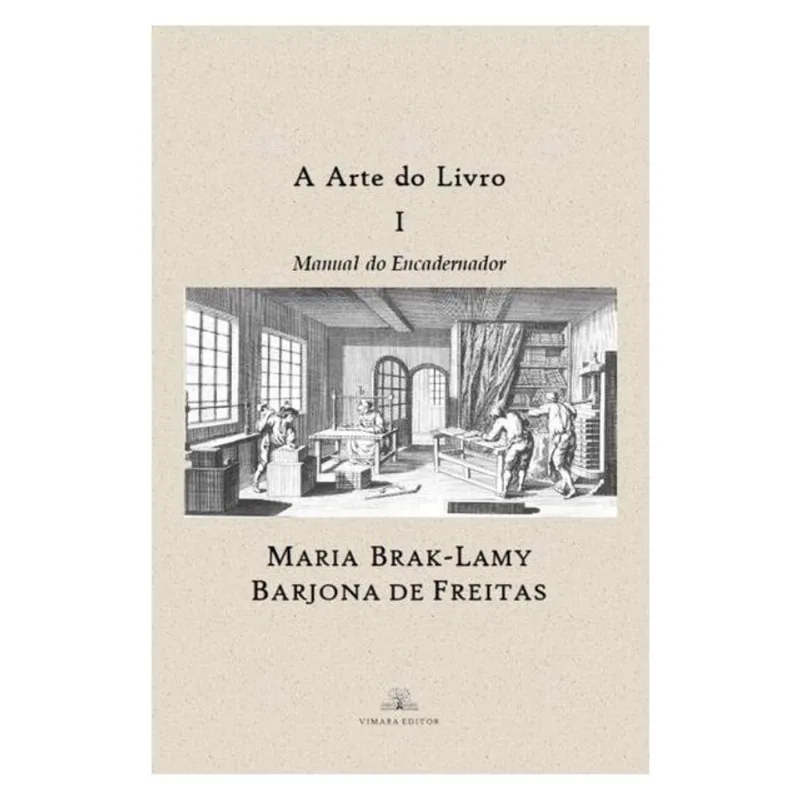 A ARTE DO LIVRO I - MANUAL DO ENCADERNADOR - VOL. 1