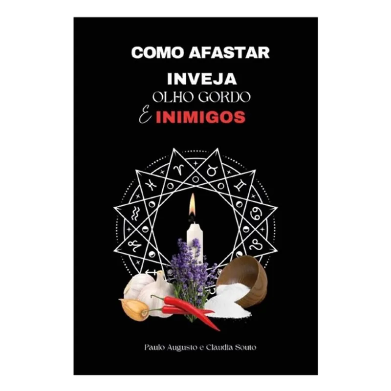 COMO AFASTAR INVEJA, OLHO GORDO E INIMIGOS