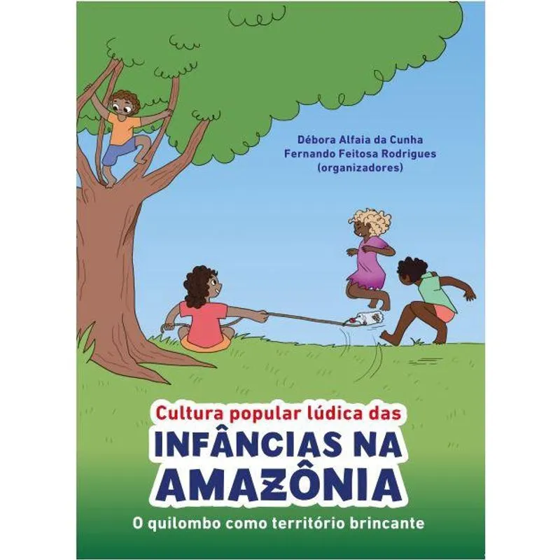 Cultura Popular Lúdica das Infâncias na Amazônia: O quilombo como território brincante