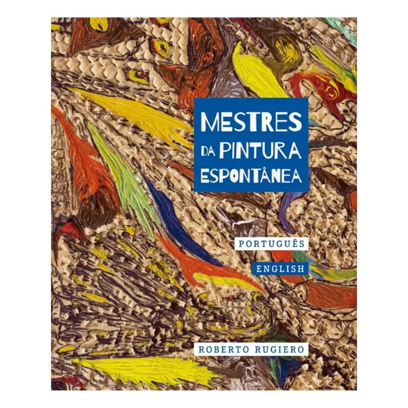 MESTRES DA PINTURA ESPONTÂNEA