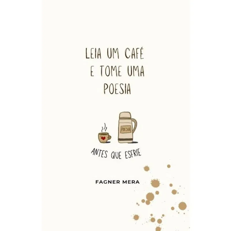 Leia um café e tome uma poesia: Antes que esfrie