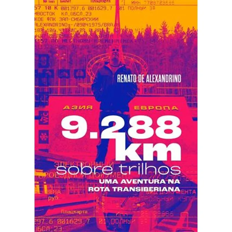9.288Km sobre Trilhos - Uma Aventura na Rota Transiberiana