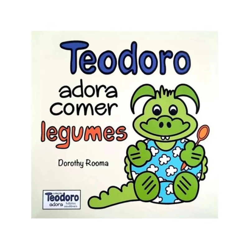 Teodoro adora comer legumes