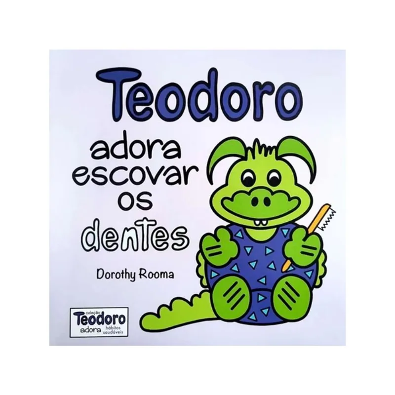 TEODORO ADORA ESCOVAR OS DENTES
