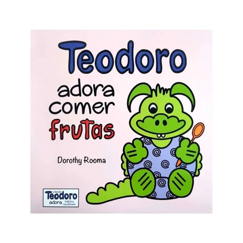 TEODORO ADORA COMER FRUTAS