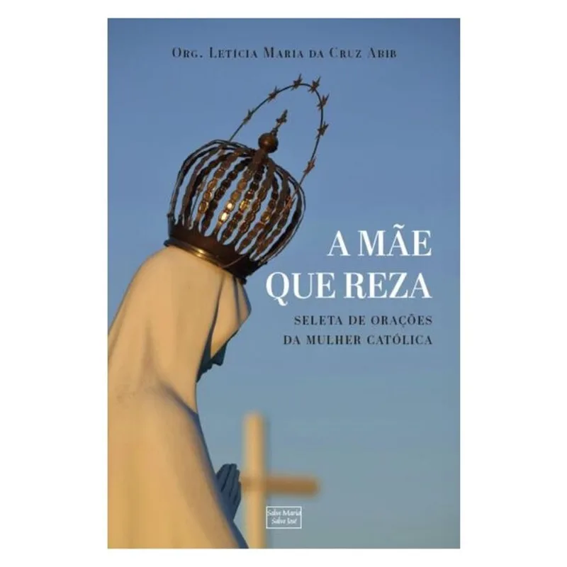 A MÃE QUE REZA