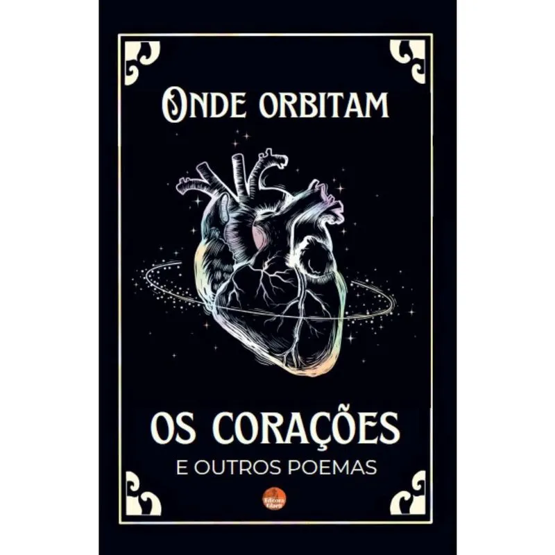 Onde orbitam os corações e outros poemas