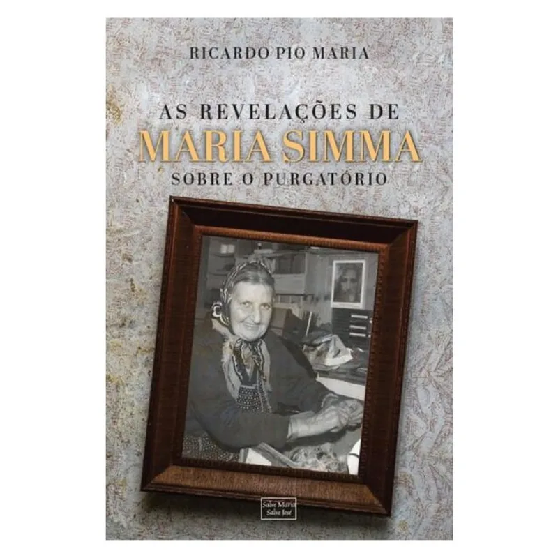 AS REVELAÇÕES DE MARIA SIMMA SOBRE O PURGATÓRIO