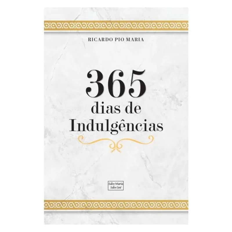 365 DIAS DE INDULGÊNCIAS