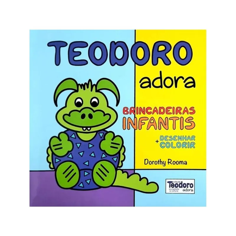 TEODORO ADORA BRINCADEIRAS INFANTIS