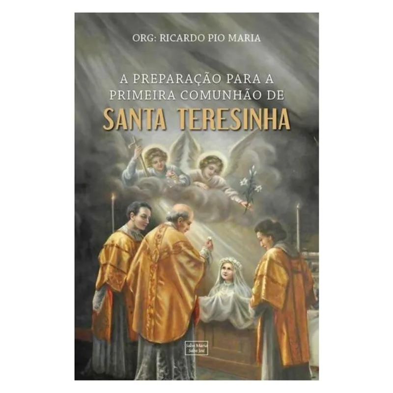 A PREPARAÇÃO PARA A PRIMEIRA COMUNHÃO DE SANTA TERESINHA