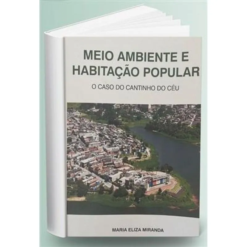 Meio Ambiente e Habitação Popular: o Caso do Cantinho do Céu