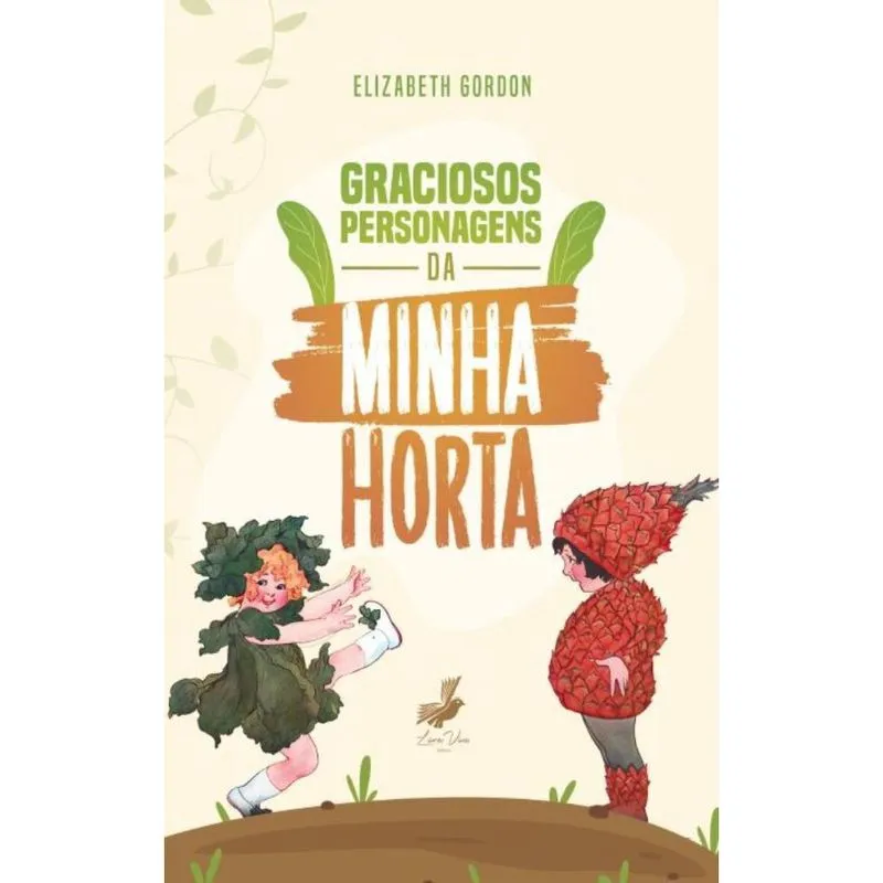 Graciosos personagens da minha horta