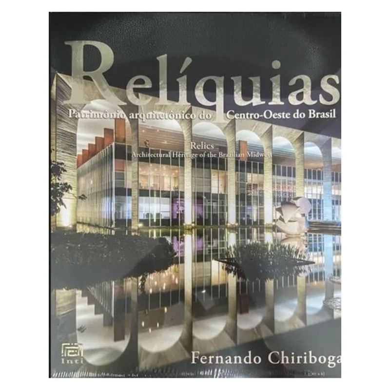 RELÍQUIAS -PATRIMÔNIO ARQUITETÔNICO DO CENTRO-OESTE DO BRASIL