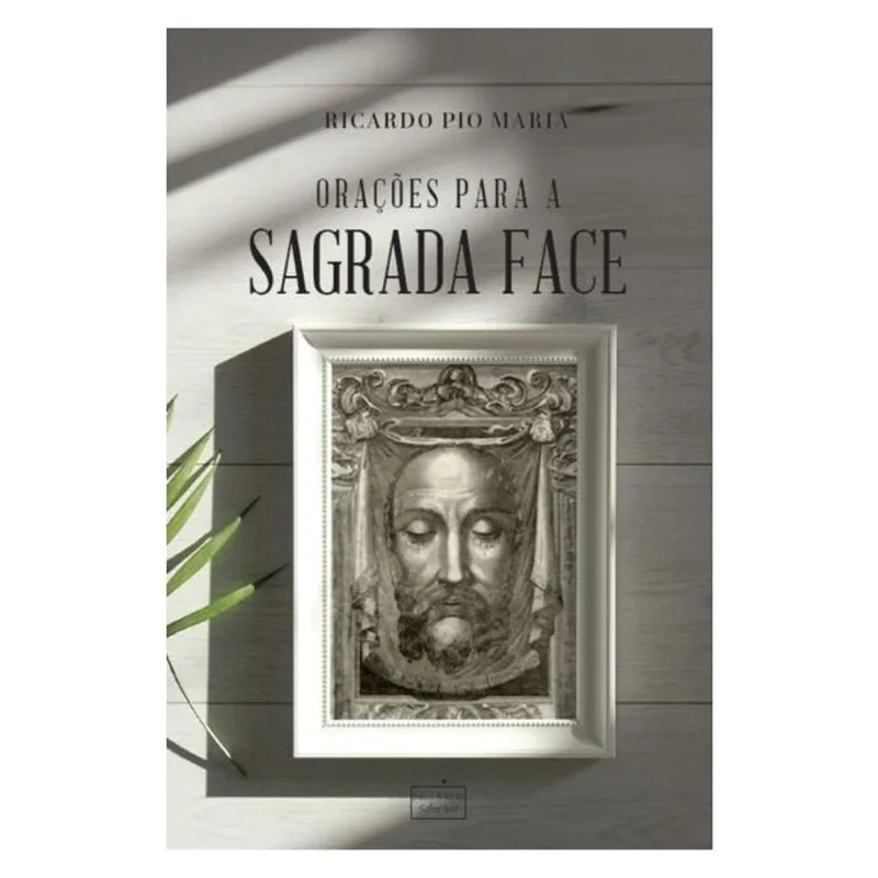 ORAÇÕES PARA A SAGRADA FACE