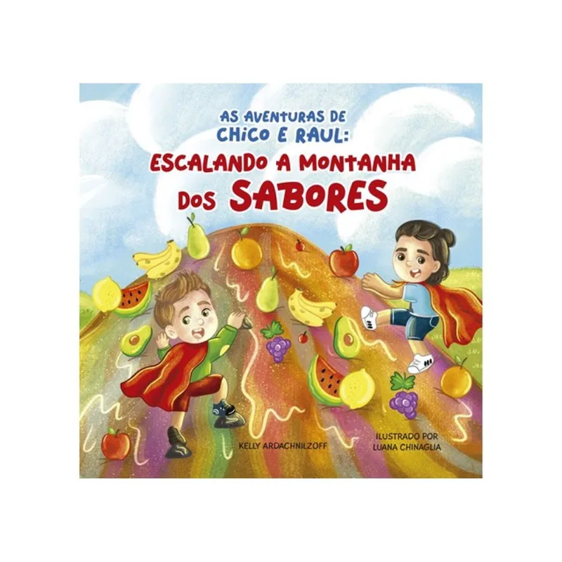 AS AVENTURAS DE CHICO E RAUL - ESCALANDO A MONTANHA DOS SABORES