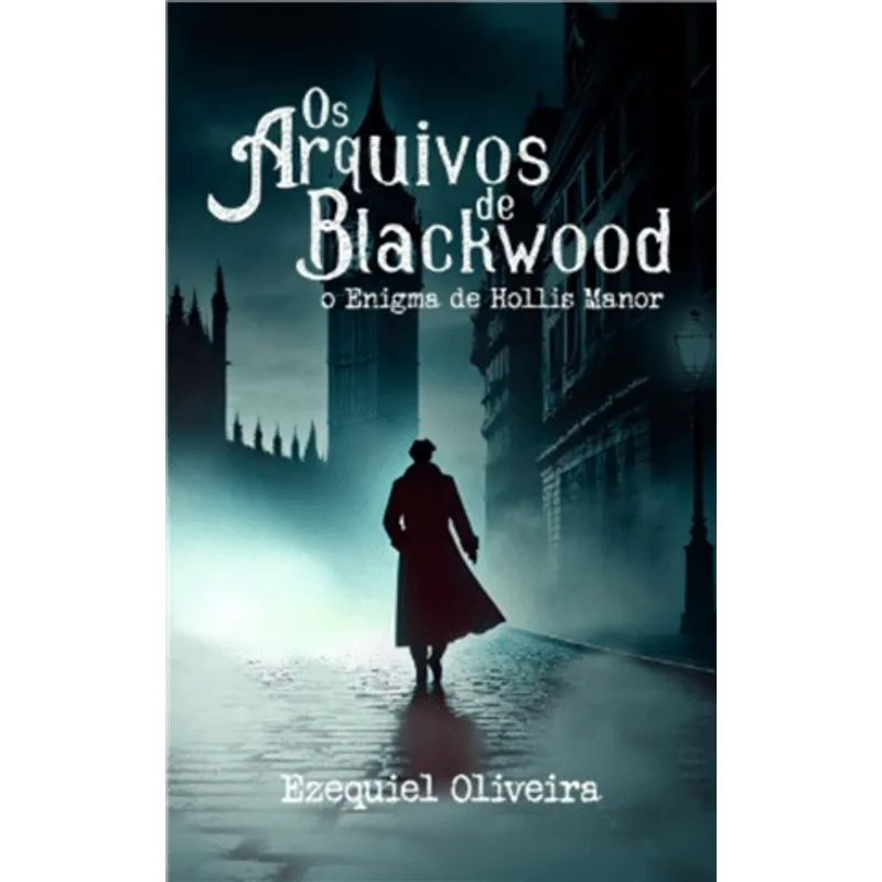 Os Arquivos de Blackwood - o Enigma de Hollis Manor