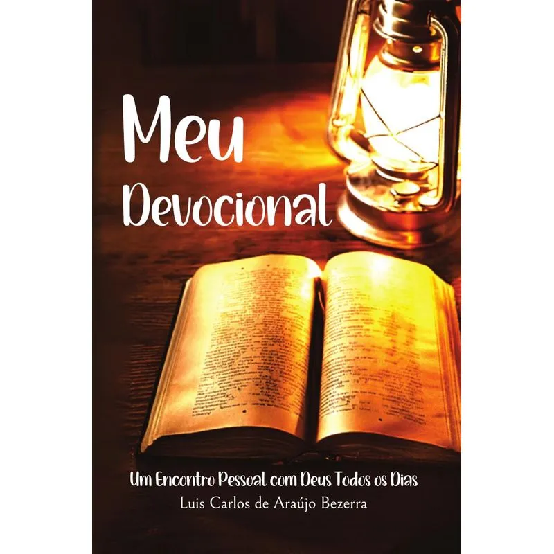 Meu Devocional : Um Encontro Pessoal Com Deus Todos Os Dias