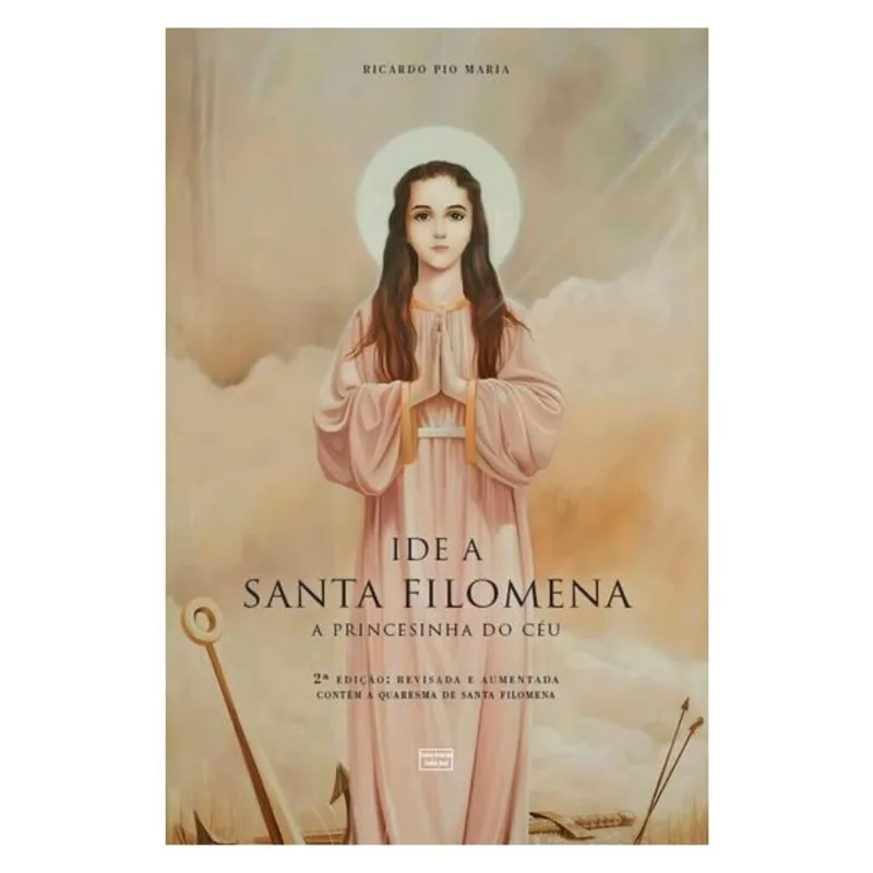 IDE A SANTA FILOMENA: A PRINCESINHA DO CÉU