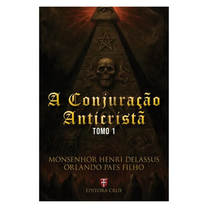 A CONJURAÇÃO ANTICRISTÃ - VOL. 1