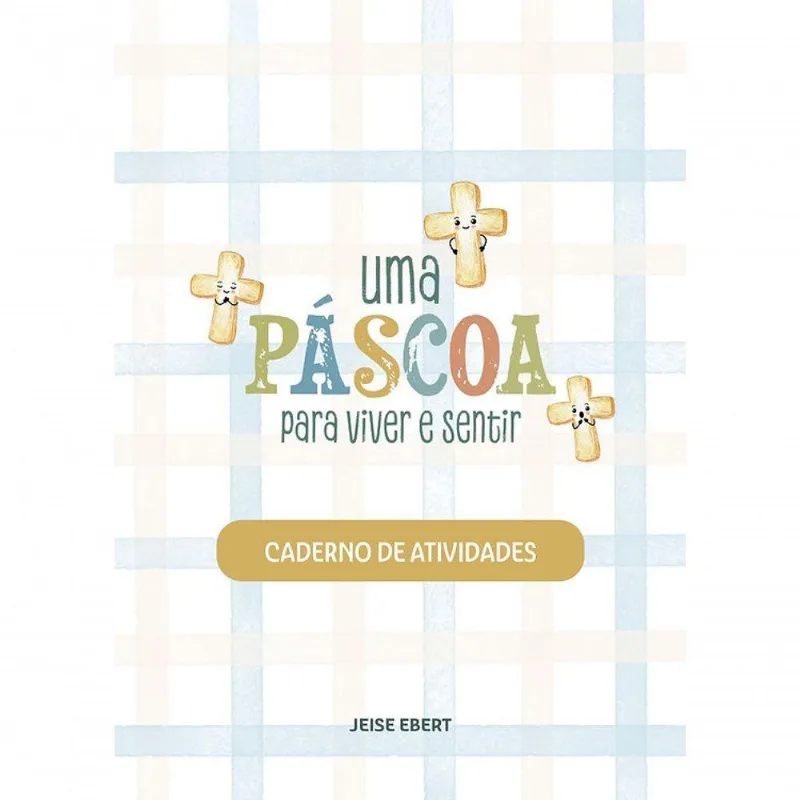Livro De Atividades Uma Páscoa Para Viver E Sentir Jei Ebert Toctoc