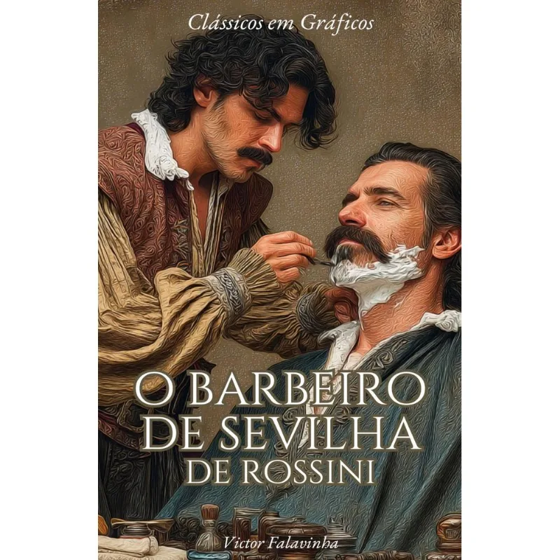 O Barbeiro De Sevilha De Rossini: Em Quadrinhos