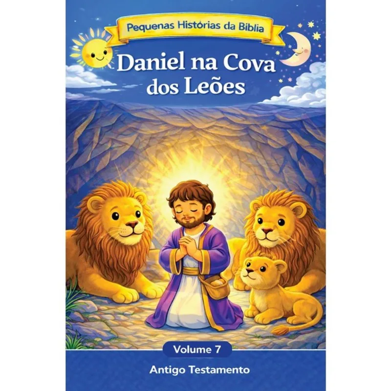 DANIEL NA COVA DOS LEÕES - INCRÍVEIS HISTÓRIAS BÍBLICAS - VOL. 7