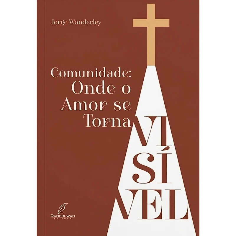 Comunidade: Onde o Amor Se Torna Visível | Jorge Wanderley