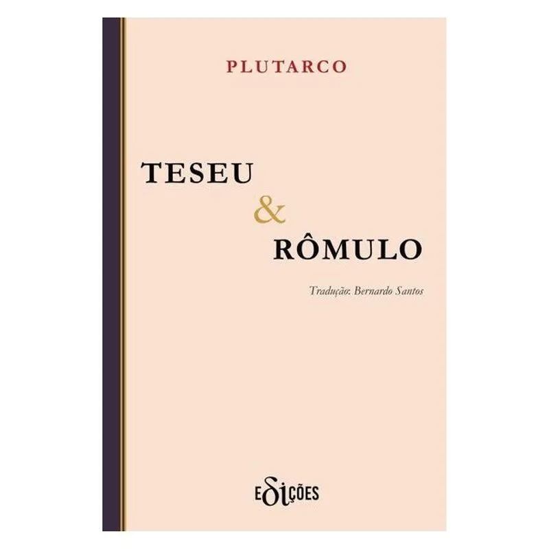 TESEU & RÔMULO: AS VIDAS DOS NOBRES GREGOS E ROMANOS (VOL. 3)