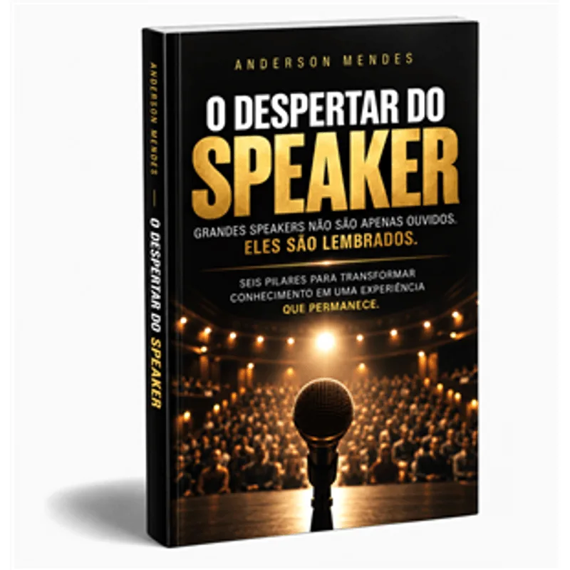 O Despertar do Speaker - Seis Pilares para Transformar Conhecimento em Uma Experiencia Que Permanece.