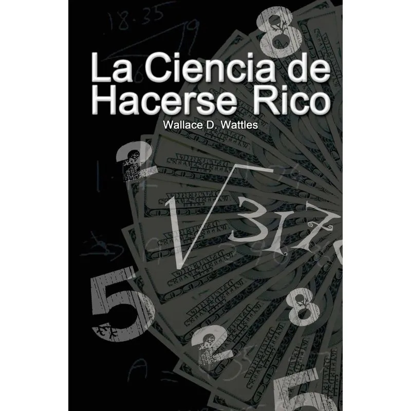 La Ciencia de Hacerse Rico