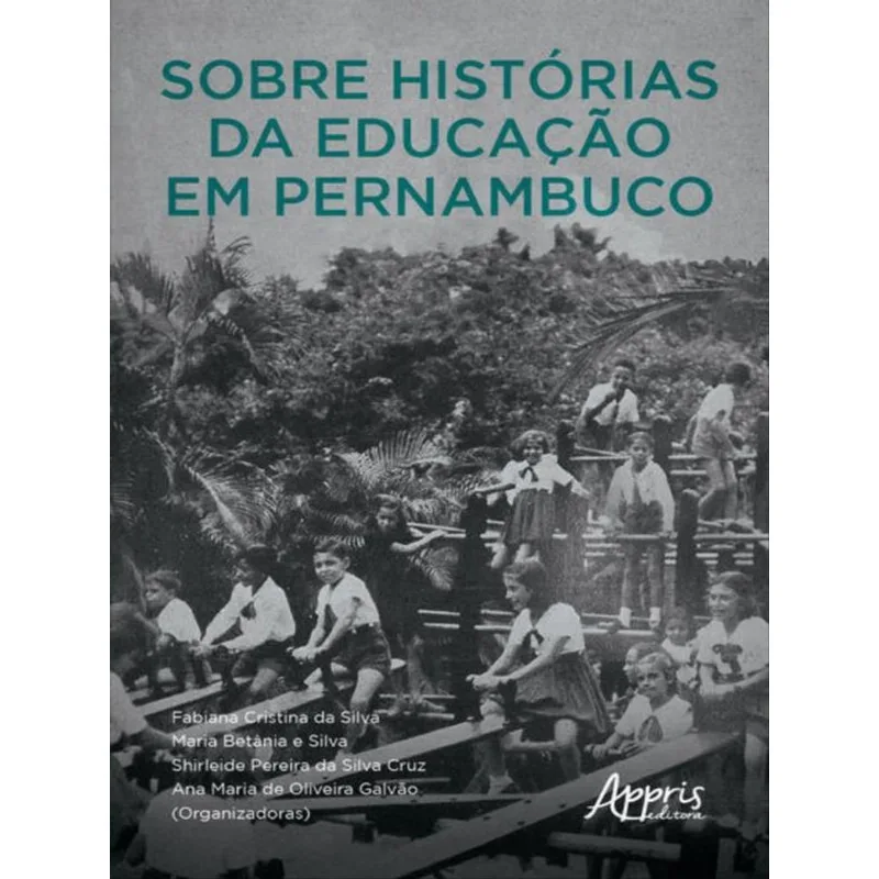 SOBRE HISTÓRIAS DA EDUCAÇÃO EM PERNAMBUCO