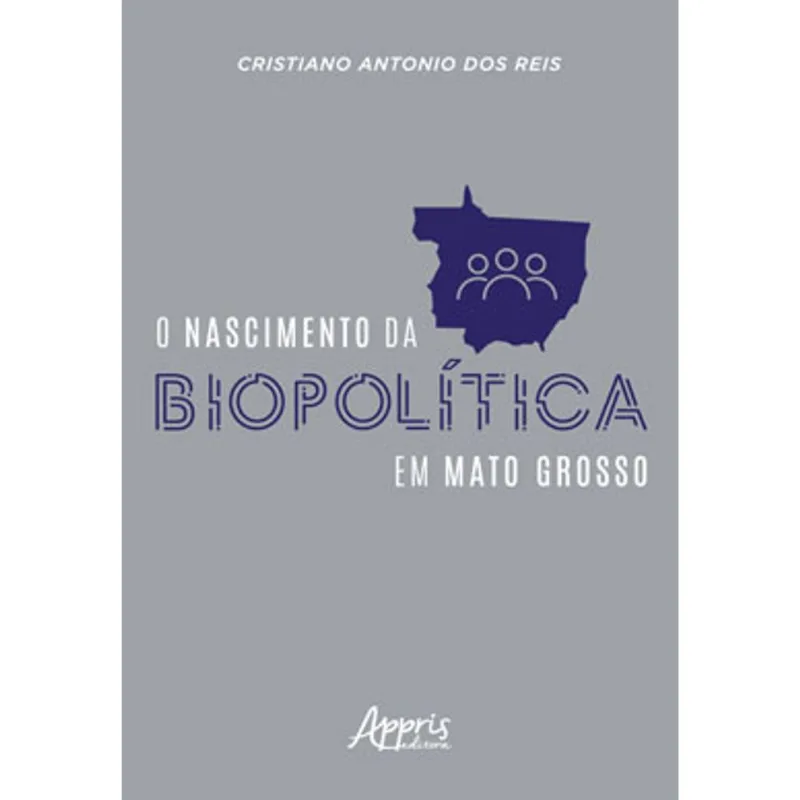 O NASCIMENTO DA BIOPOLÍTICA EM MATO GROSSO