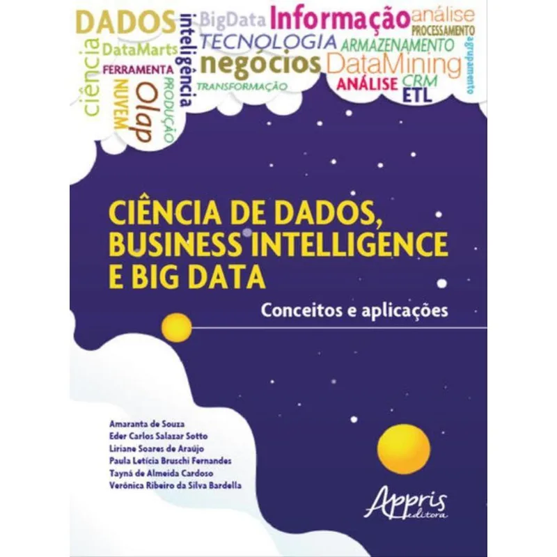 CIÊNCIA DE DADOS, BUSINESS INTELLIGENCE E BIG DATA: CONCEITOS E APLICAÇÕES