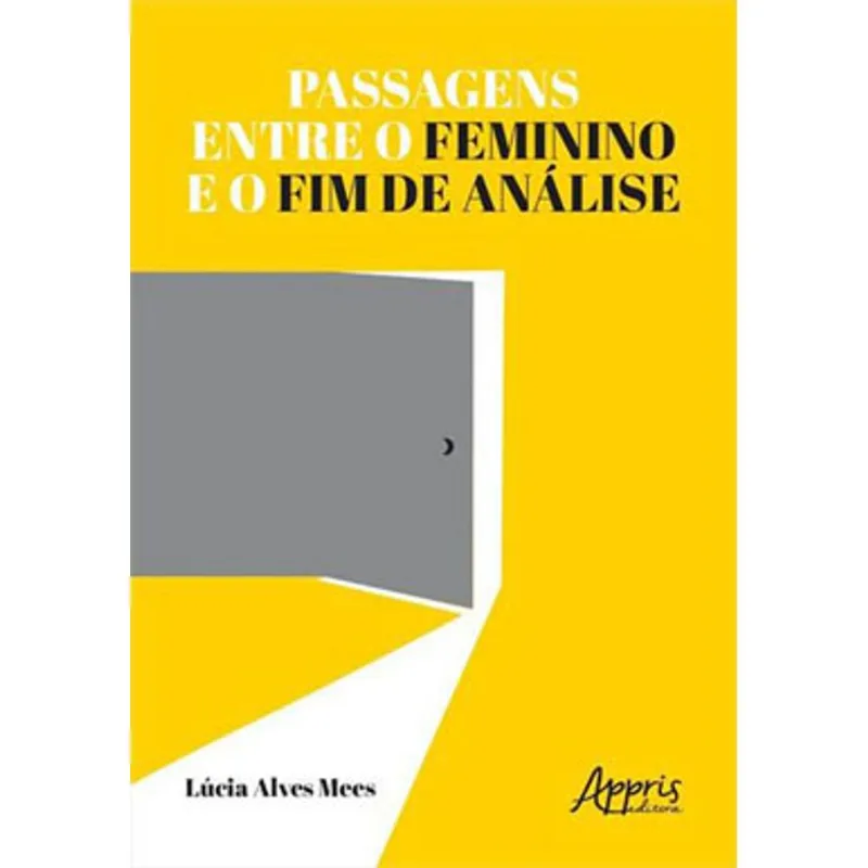PASSAGENS ENTRE O FEMININO E O FIM DE ANÁLISE