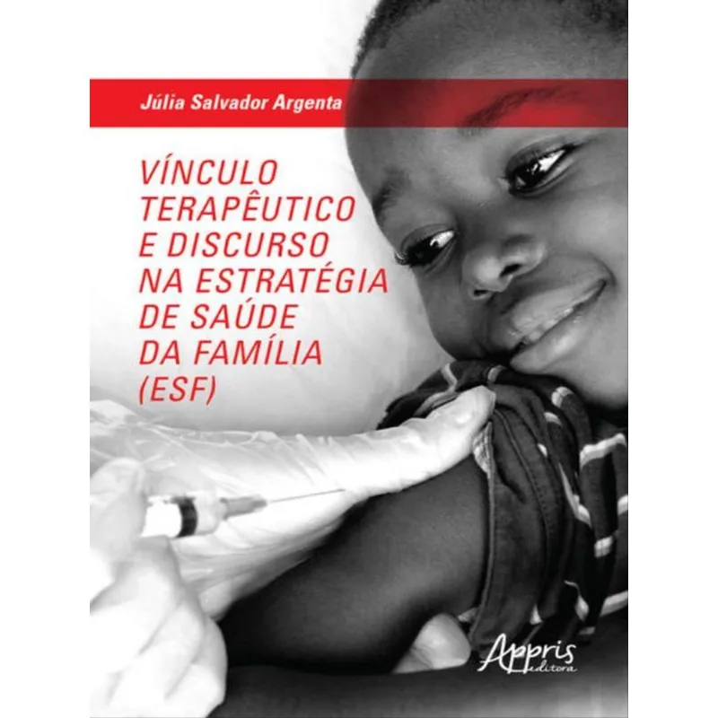 VÍNCULO TERAPÊUTICO E DISCURSO NA ESTRATÉGIA DE SAÚDE DA FAMÍLIA (ESF)